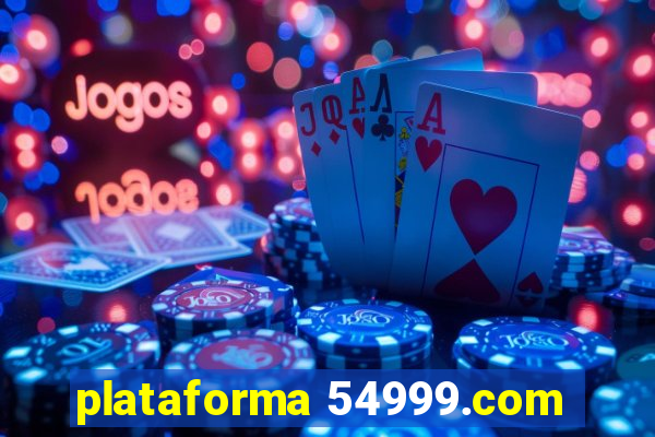 plataforma 54999.com